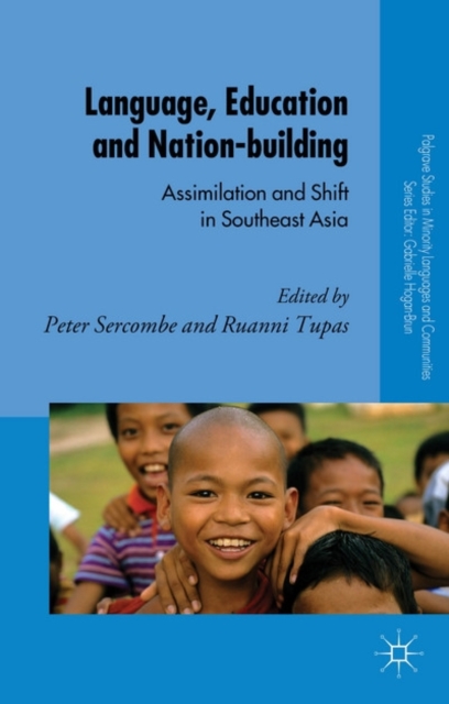 Language, Education and Nation-building : Assimilation and Shift in Southeast Asia, Hardback Book