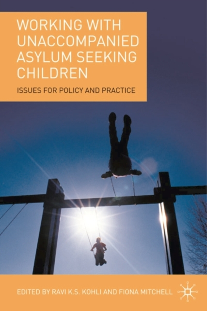 Working with Unaccompanied Asylum Seeking Children : Issues for Policy and Practice, Paperback / softback Book