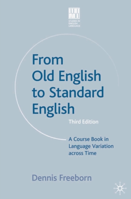 From Old English to Standard English : A Course Book in Language Variations Across Time, Paperback / softback Book