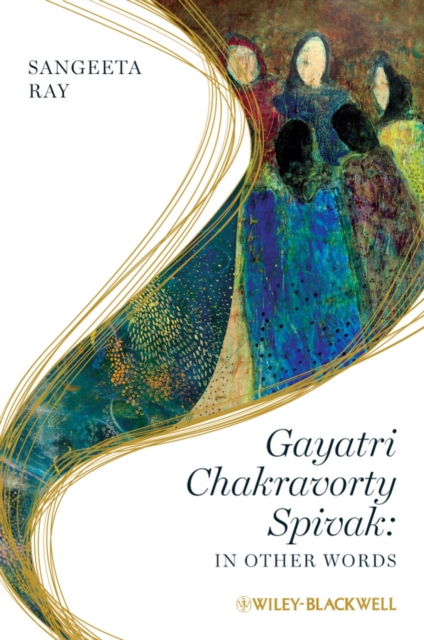 Gayatri Chakravorty Spivak : In Other Words, Hardback Book