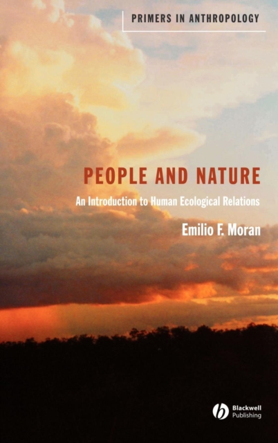 People and Nature : An Introduction to Human Ecological Relations, Hardback Book