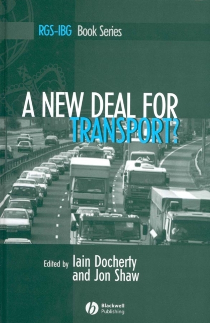 A New Deal for Transport? : The UK's struggle with the sustainable transport agenda, Paperback / softback Book