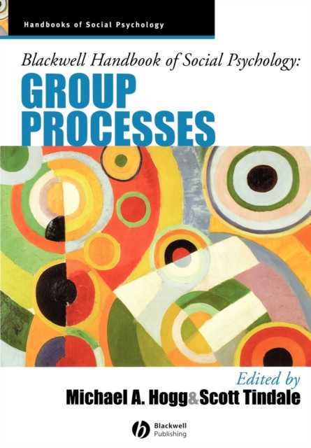 Blackwell Handbook of Social Psychology : Group Processes, Paperback / softback Book