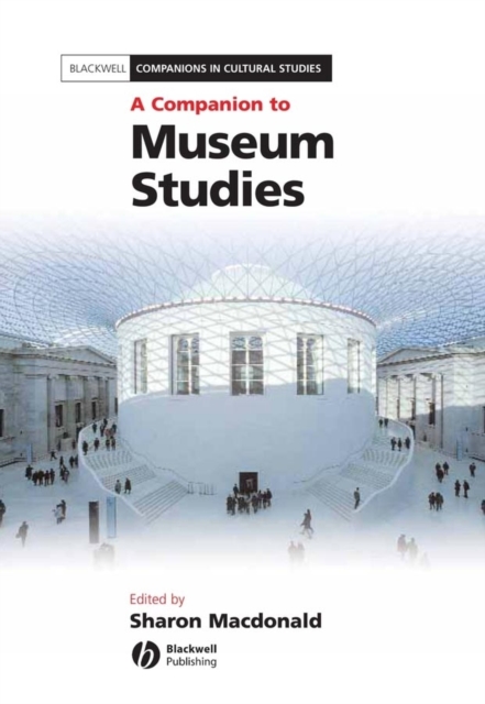 A Companion to Museum Studies, Hardback Book