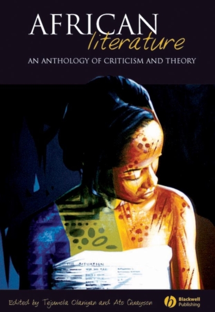 African Literature : An Anthology of Criticism and Theory, Hardback Book