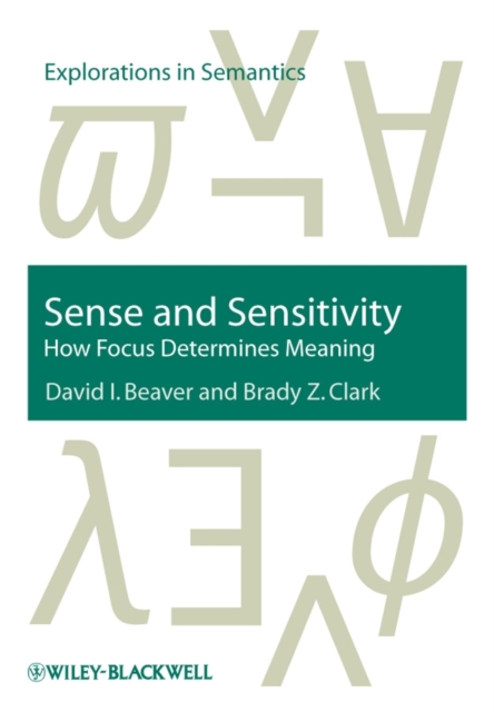 Sense and Sensitivity : How Focus Determines Meaning, Hardback Book