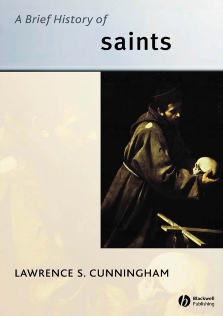 A Brief History of Saints, Hardback Book