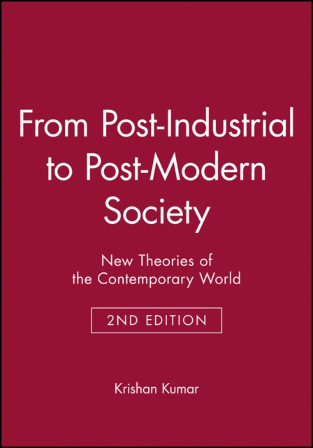 From Post-Industrial to Post-Modern Society : New Theories of the Contemporary World, Paperback / softback Book