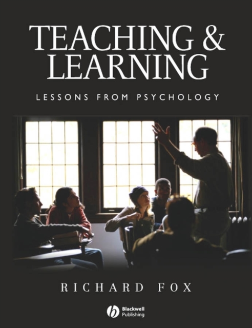 Teaching and Learning : Lessons from Psychology, Paperback / softback Book