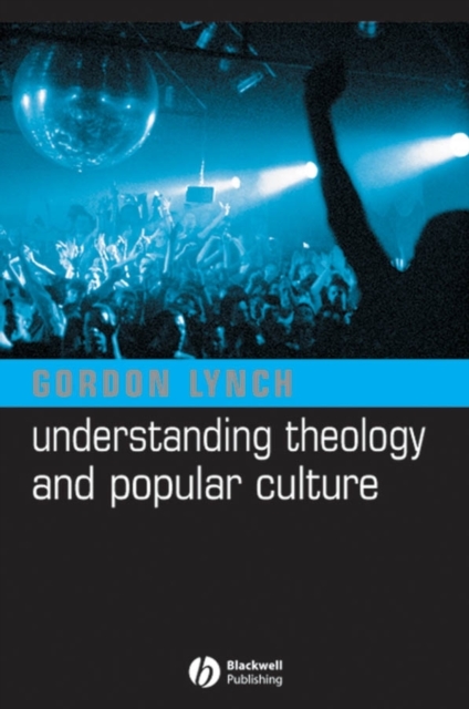 Understanding Theology and Popular Culture, Paperback / softback Book