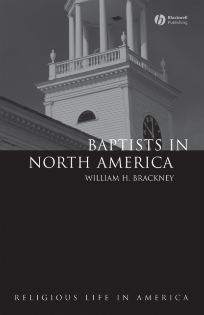 Baptists in North America : An Historical Perspective, Paperback / softback Book