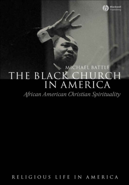 The Black Church in America : African American Christian Spirtuality, Hardback Book