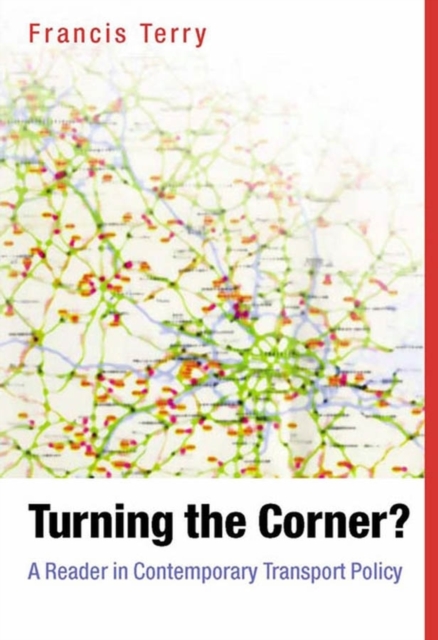 Turning the Corner : A Reader in Contemporary Transport Policy, Paperback / softback Book