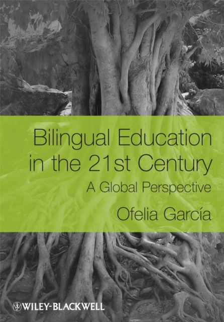 Bilingual Education in the 21st Century : A Global Perspective, Hardback Book