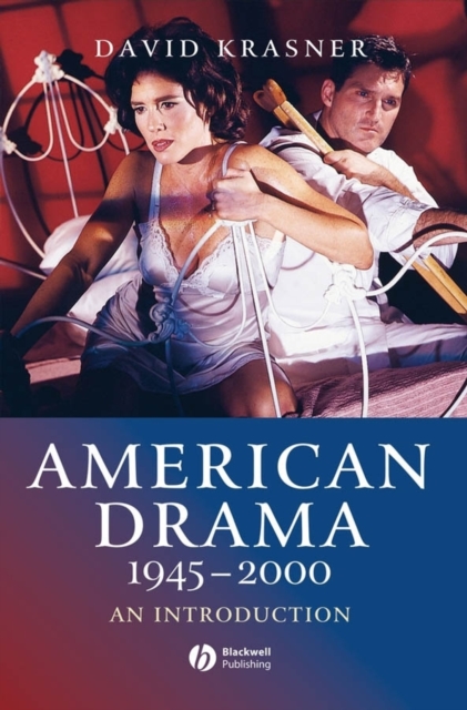 American Drama 1945 - 2000 : An Introduction, Hardback Book
