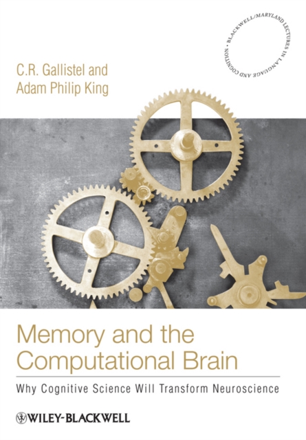 Memory and the Computational Brain : Why Cognitive Science will Transform Neuroscience, Paperback / softback Book