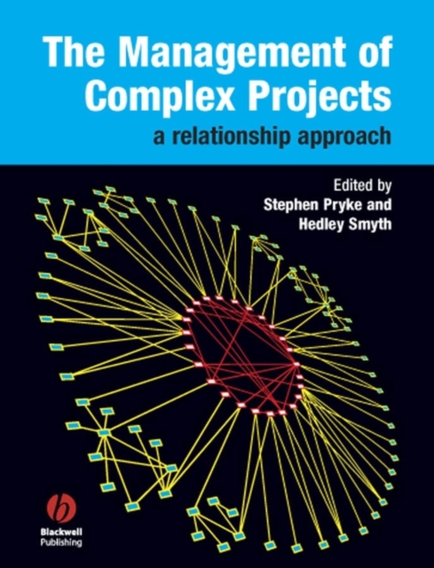 The Management of Complex Projects : A Relationship Approach, Paperback / softback Book