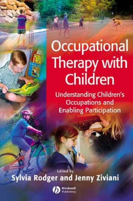 Occupational Therapy with Children : Understanding Children's Occupations and Enabling Participation, Paperback / softback Book