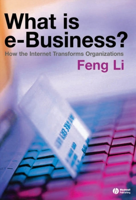 What is e-business? : How the Internet Transforms Organizations, Paperback / softback Book