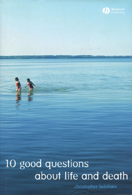 10 Good Questions About Life And Death, Hardback Book