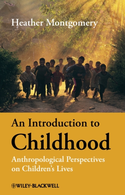 An Introduction to Childhood : Anthropological Perspectives on Children's Lives, Hardback Book