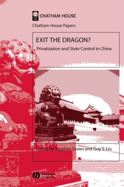 Exit the Dragon? : Privatization and State Control in China, Paperback / softback Book