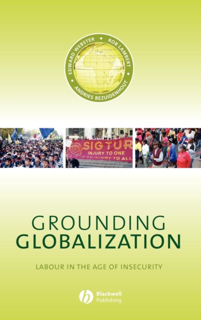 Grounding Globalization : Labour in the Age of Insecurity, Hardback Book