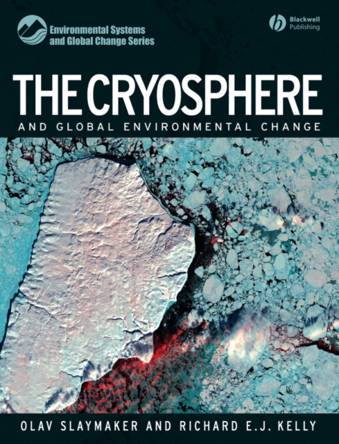 The Cryosphere and Global Environmental Change, Paperback / softback Book