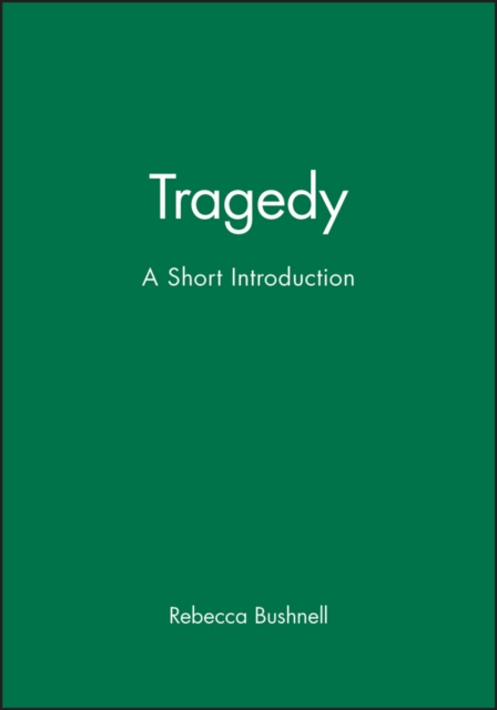 Tragedy : A Short Introduction, Paperback / softback Book