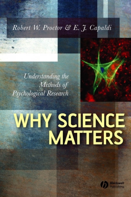 Why Science Matters : Understanding the Methods of Psychological Research, Paperback / softback Book