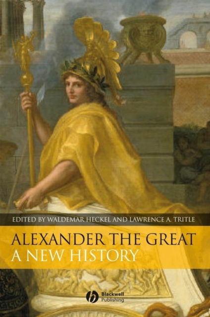 Alexander the Great : A New History, Hardback Book