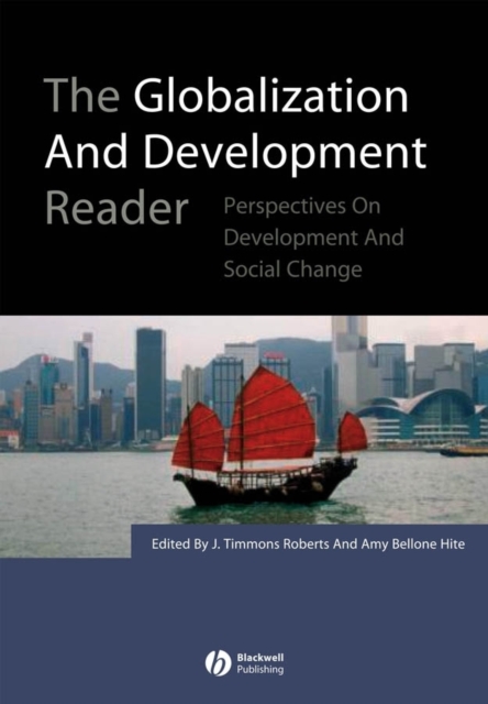 The Globalization and Development Reader : Perspectives on Development and Global Change, Hardback Book