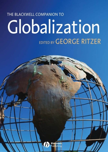 The Blackwell Companion to Globalization, Hardback Book