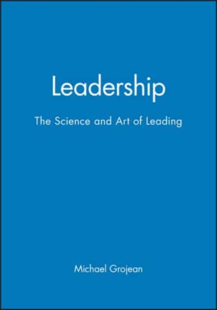 Leadership : The Science and Art of Leading, Hardback Book