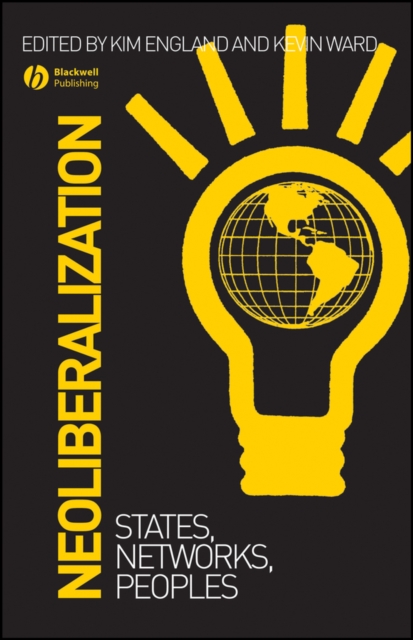 Neoliberalization : States, Networks, Peoples, Hardback Book