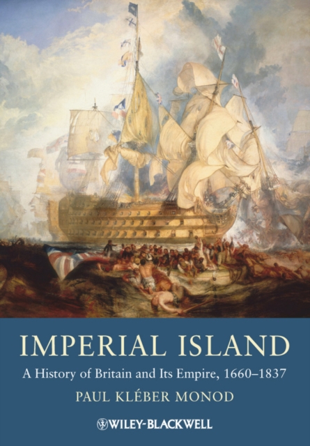 Imperial Island : A History of Britain and Its Empire, 1660-1837, Paperback / softback Book