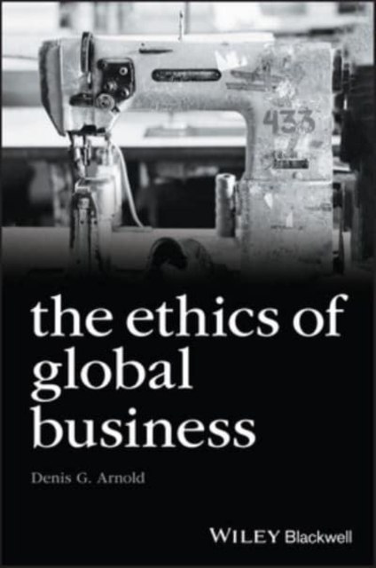 The Ethics of Global Business, Hardback Book