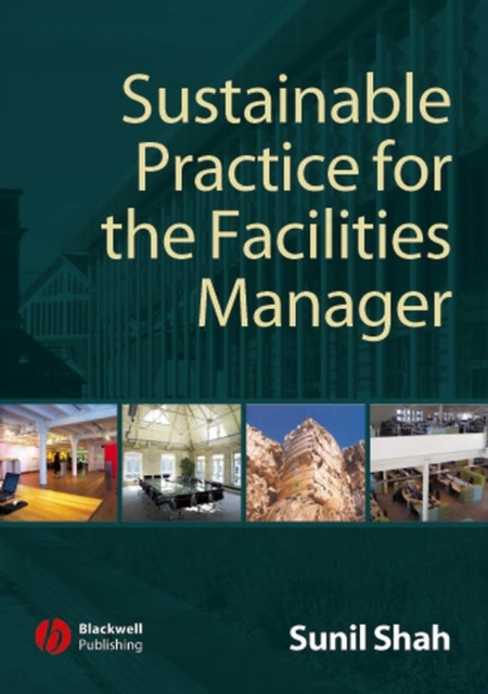 Sustainable Practice for the Facilities Manager, Paperback / softback Book