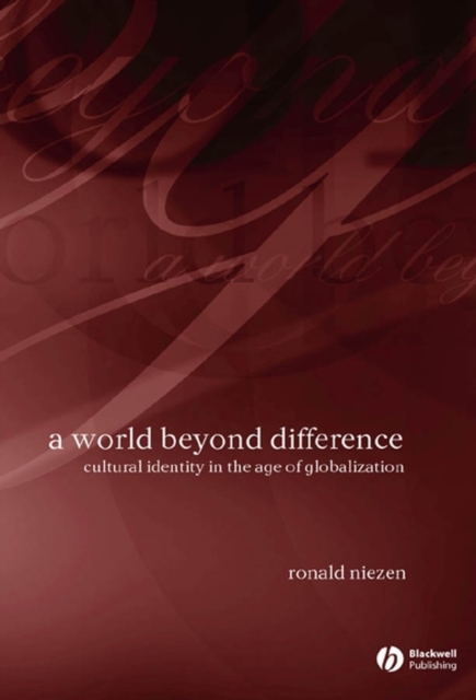 A World Beyond Difference : Cultural Identity in the Age of Globalization, PDF eBook