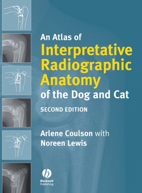 An Atlas of Interpretative Radiographic Anatomy of the Dog and Cat, Hardback Book