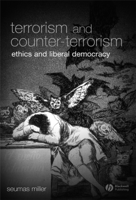 Terrorism and Counter-Terrorism : Ethics and Liberal Democracy, Paperback / softback Book