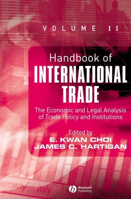 Handbook of International Trade, Volume 2 : Economic and Legal Analyses of Trade Policy and Institutions, PDF eBook