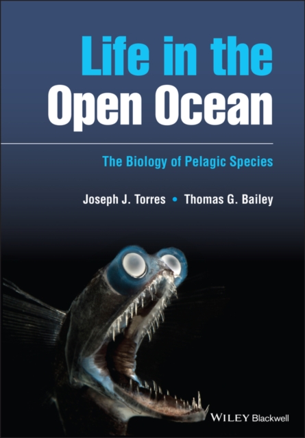 Life in the Open Ocean : The Biology of Pelagic Species, Hardback Book