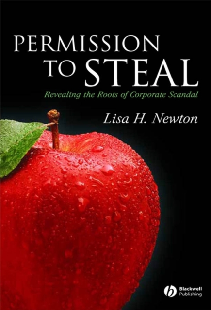 Permission to Steal : Revealing the Roots of Corporate Scandal--An Address to My Fellow Citizens, Hardback Book