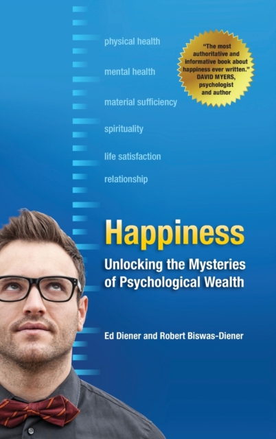 Happiness : Unlocking the Mysteries of Psychological Wealth, Hardback Book