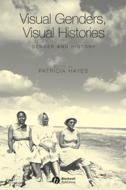 Visual Genders, Visual Histories : A Special Issue of Gender & History, Paperback / softback Book