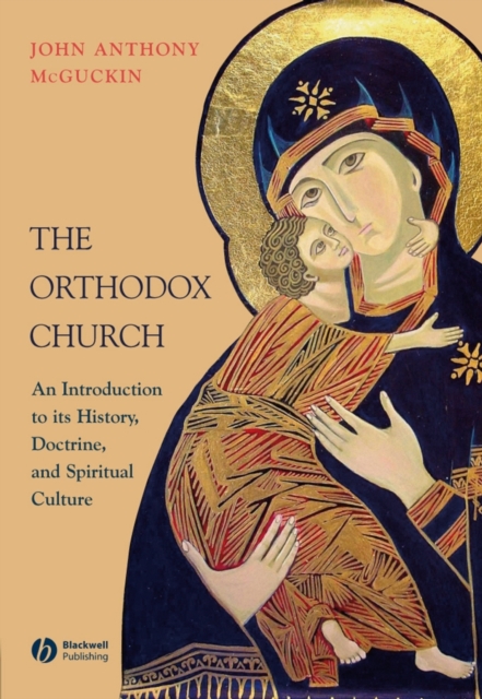 The Orthodox Church : An Introduction to its History, Doctrine, and Spiritual Culture, Hardback Book