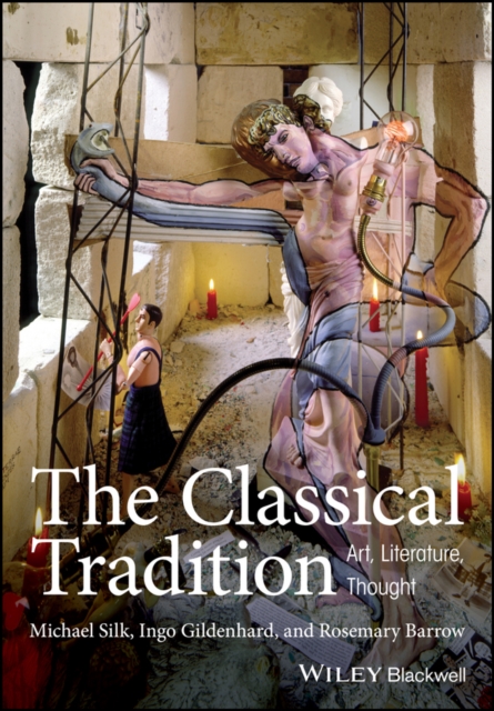 The Classical Tradition : Art, Literature, Thought, Paperback / softback Book