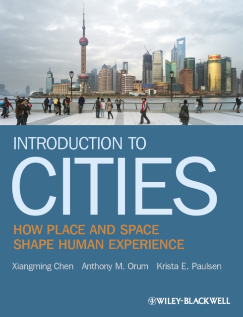 Introduction to Cities - How Place and Space Shape Human Experience, Paperback Book