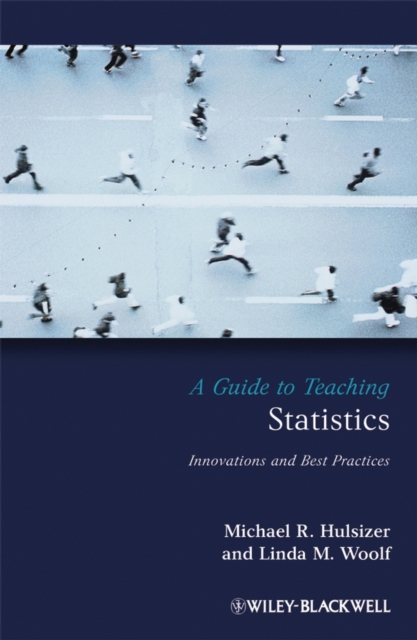 A Guide to Teaching Statistics : Innovations and Best Practices, Hardback Book